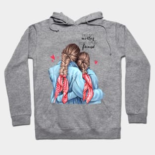 First My Mother, Forever My Friend Hoodie